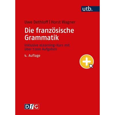 Die französische Grammatik, Gebundene Ausgabe von Uwe Dethloff,Horst Wagner, Utb GmbH, 978-3-8252-8797-9