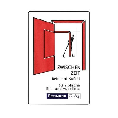 Zwischenzeit, Taschenbuch von Reinhard Kufeld, Gesellschaft für Innere und Äußere Mission Abt. Freimund Verlag