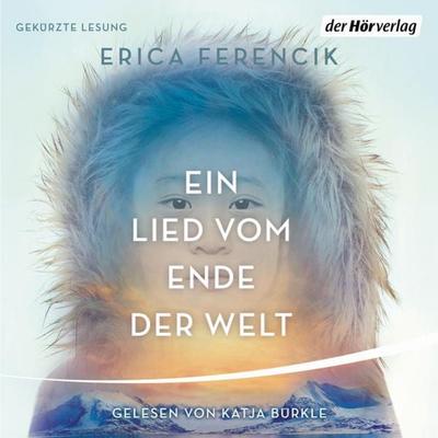 Ein Lied vom Ende der Welt - Erica Ferencik, Audio, 9783844547986