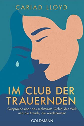 Cariad Lloyd - Im Club der Trauernden: Gespräche über das schlimmste Gefühl der Welt und die Freude, die wiederkommt - Preis vom 09.10.2026 07:28:09 h