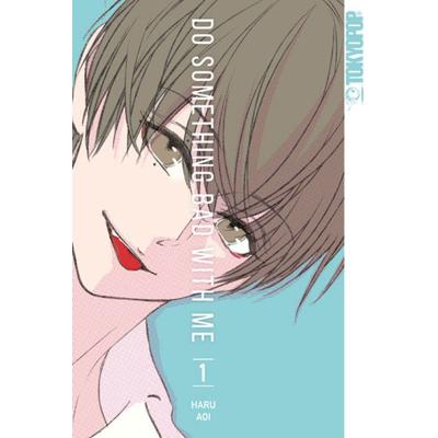 Do something bad with me 01, Taschenbuch von Haru Aoi, Tokyopop GmbH