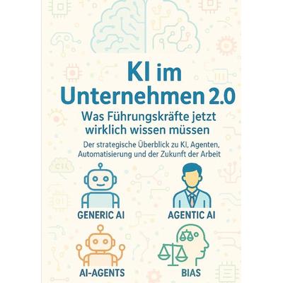 KI im Unternehmen 2.0 – Was Führungskräfte jetzt wirklich wissen müssen, Gebundene Ausgabe von Thomas Eisen, Tredition, 978-3-384-76608-3