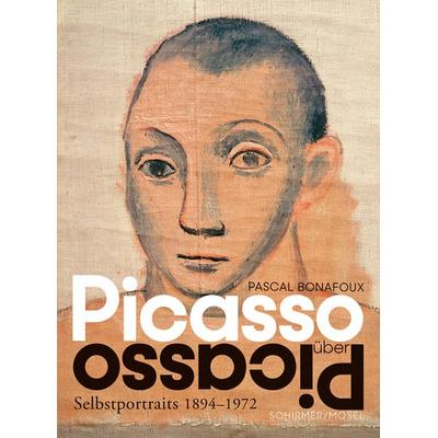 Picasso über Picasso, Gebundene Ausgabe von Pascal Bonafoux, Schirmer/Mosel, 978-3-8296-0961-6
