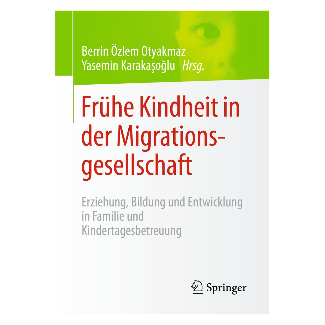 Springer Frühe Kindheit in der Migrationsgesellschaft (Deutsch, Softcover, Berrin Özlem Otyakmaz, Yasemin Karakaşoğlu) (7295613)