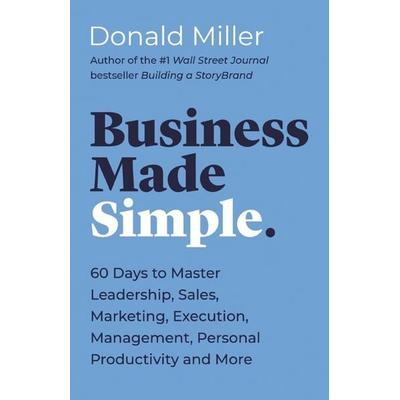 Business Made Simple, Taschenbuch von Donald Miller, HarperCollins US, 978-1-4002-0381-9