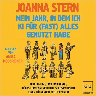Mein Jahr, in dem ich KI für (fast) alles genutzt habe - Joanna Stern, Audio, 9783758906954