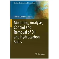 Modeling, Analysis, Control and Removal of Oil and Hydrocarbon Spills, Fachbücher von Tatiana Chaplina
