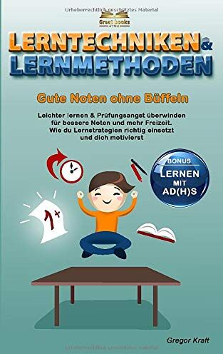 Gregor Kraft - Lerntechniken & Lernmethoden – Gute Noten ohne Büffeln: Leichter lernen & Prüfungsangst überwinden für bessere Noten und mehr Freizeit. Wie du Lernstrategien richtig einsetzt und dich motivierst - Preis vom 10.10.2026 11:48:34 h