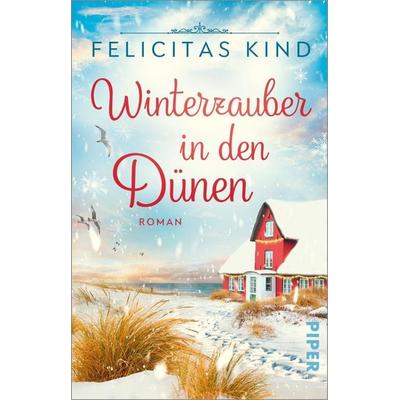 Winterzauber in den Dünen, Taschenbuch von Felicitas Kind, Piper Taschenbuch, 978-3-492-31750-4
