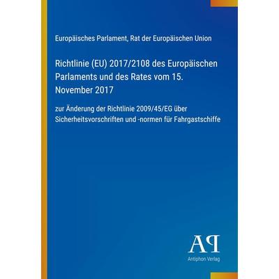 Richtlinie (EU) 2017/2108 des Europäischen Parlaments und des Rates vom 15. November 2017, Taschenbuch von Europäisches Parlament,Rat der Europäischen