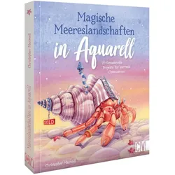 Magische Meereslandschaften in Aquarell, Ratgeber von Christopher Maxwell