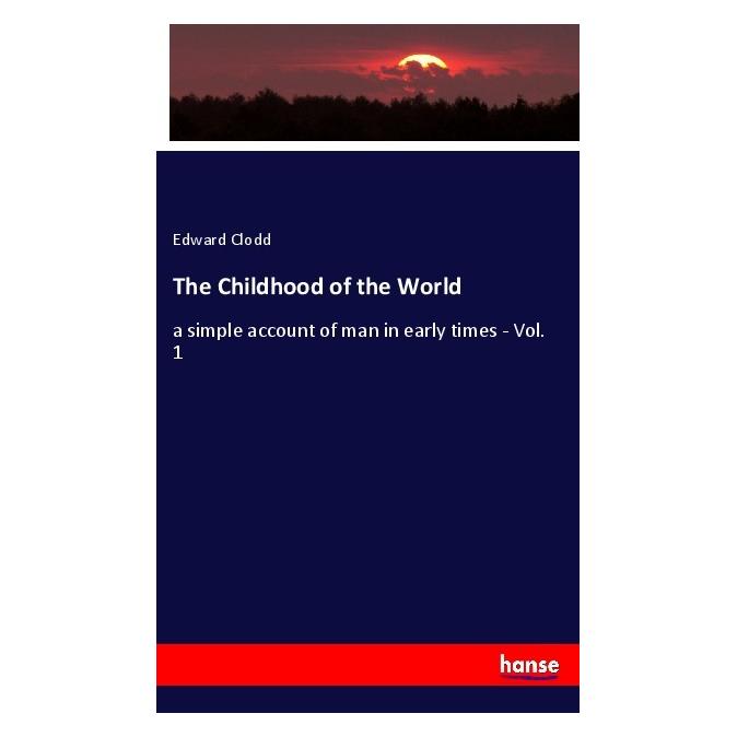 Hansebooks The Childhood of the World (Deutsch, Softcover, Edward Clodd) (56180927)