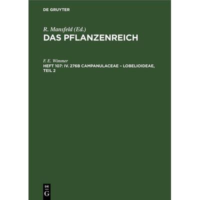 IV. 276b Campanulaceae – Lobelioideae, Teil 2, Gebundene Ausgabe von F. E. Wimmer, De Gruyter, 978-3-11-265307-4