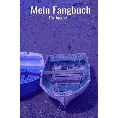 Mein Fangbuch für Angler, Taschenbuch von Print & Lettershop Salzgitter, Epubli, 978-3-7541-1121-5