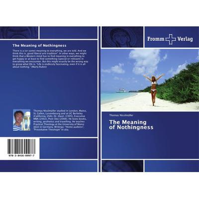 The Meaning of Nothingness, Taschenbuch von Thomas Nisslmüller, Fromm Verlag, 978-3-8416-0997-7