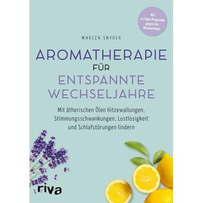 Aromatherapie für entspannte Wechseljahre, Taschenbuch von Mariza Snyder, Riva, 978-3-7423-1975-3
