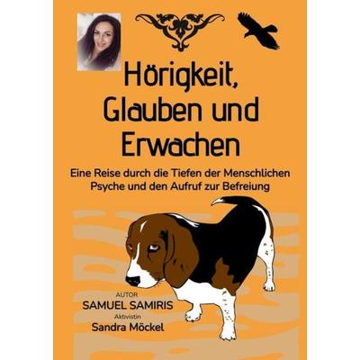 Hörigkeit, Glauben und Erwachen, Taschenbuch von Samuel Samiris, Tredition, 978-3-384-10560-8