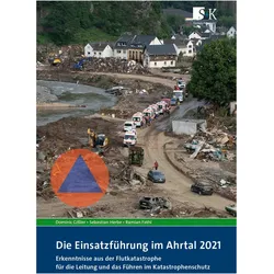 Die Einsatzfhrung im Ahrtal 2021, Fachbücher von Dominic Gissler, Ramian Fathi, Sebastian Herbe