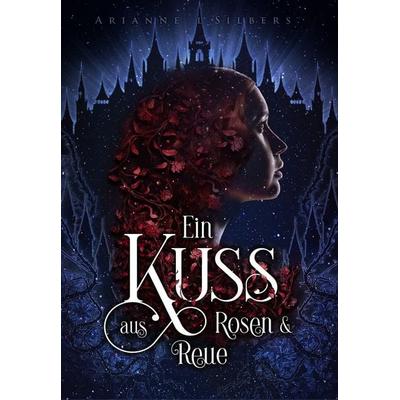 Ein Kuss aus Rosen und Reue, Taschenbuch von Arianne L. Silbers, BooXperts - logiXperts GmbH, 978-3-911505-37-6
