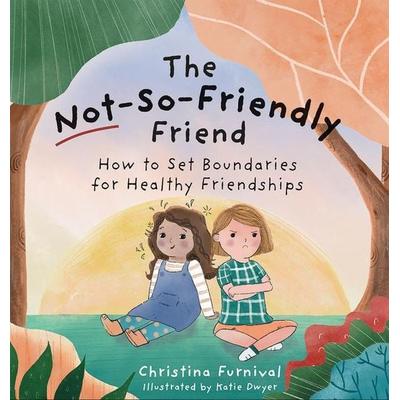 The Not-So-Friendly Friend, Gebundene Ausgabe von Christina Furnival, PESI Publishing, 978-1-68373-426-0