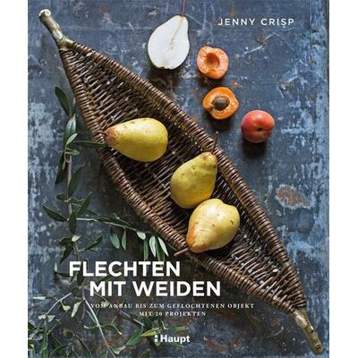 Flechten mit Weiden, Gebundene Ausgabe von Jenny Crisp, Haupt Verlag, 978-3-258-60204-2