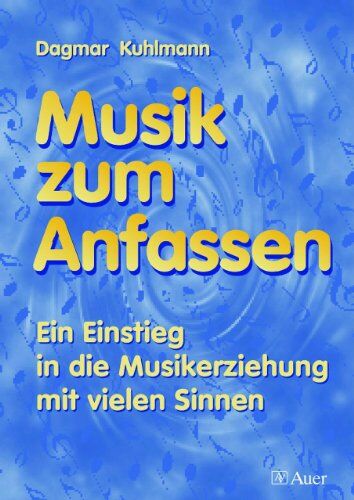 Dagmar Kuhlmann - Musik zum Anfassen, Stundenbilder mit Kopiervorlagen: Ein Einstieg in die Musikerziehung mit vielen Sinnen - Preis vom 30.09.2026 22:30:23 h