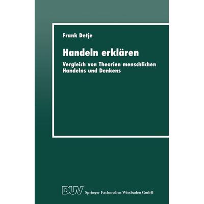 Handeln erklären, Taschenbuch von Frank Detje, Deutscher Universitätsverlag, 978-3-8244-4345-1