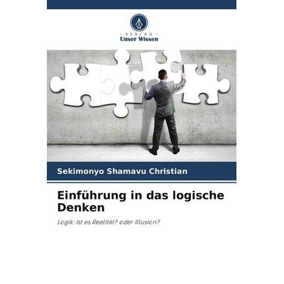 Einführung in das logische Denken, Taschenbuch von Sekimonyo Shamavu Christian, Verlag Unser Wissen, 978-620-8-74291-1