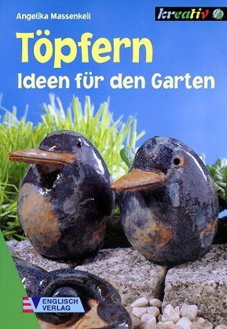 Angelika Massenkeil - Töpfern. Ideen für den Garten - Preis vom 11.10.2026 15:43:13 h