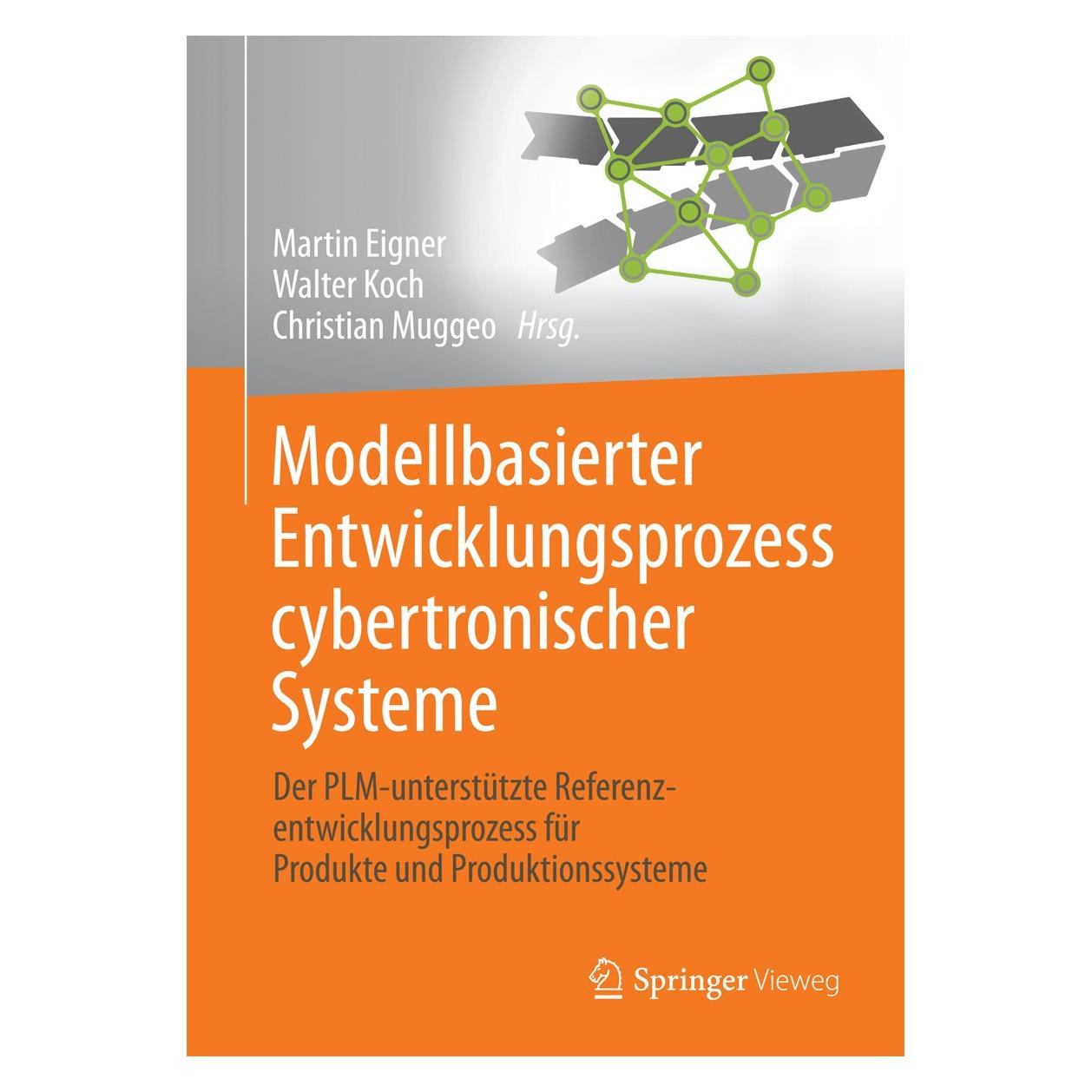 Springer Modellbasierter Entwicklungsprozess cybertronischer Systeme (Deutsch, Christian Muggeo, Martin Eigner, Walter Koch, 2017) (9783662551233)