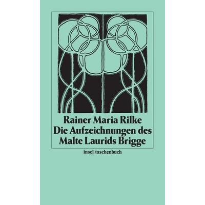 Die Aufzeichnungen des Malte Laurids Brigge, Taschenbuch von Rainer Maria Rilke, Insel