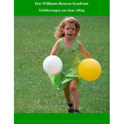 Das Williams - Beuren - Syndrom, Paperback von , BoD – Books on Demand, 978-3-8334-6755-4