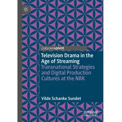 Television Drama in the Age of Streaming, Fachbücher von Vilde Schanke Sundet