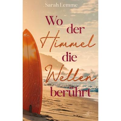 Wo der Himmel die Wellen berührt, Taschenbuch von Sarah Lemme, Zeilenfluss, 978-3-96714-521-2