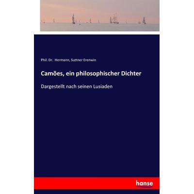 Camões, ein philosophischer Dichter, Taschenbuch von Phil. Hermann,Suttner Erenwin, Hansebooks, 978-3-7434-1728-1