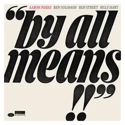 Blue Note, Schallplatten, By All Means (Aaron Parks)