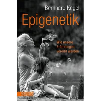Epigenetik, Taschenbuch von Bernhard Kegel, DuMont Buchverlag, 978-3-8321-6318-1