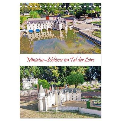Miniatur-Schlösser im Tal der Loire (Tischkalender 2027 DIN A5 hoch), CALVENDO Monatskalender