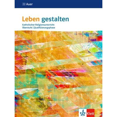 Leben gestalten Oberstufe Qualifikationsphase, Gebundene Ausgabe von , Klett Schulbuchverlag, 978-3-12-007257-7
