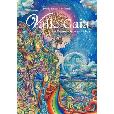 Valle Gaia - Am Ursprung innerer Freiheit, Taschenbuch von Svenja Lauer-Hohenstein, Epubli, 978-3-7575-0351-2