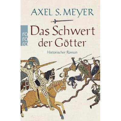 Das Schwert der Götter, Taschenbuch von Axel S. Meyer, Rowohlt Taschenbuch