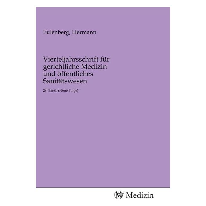 MV-Medizin Vierteljahrsschrift für gerichtliche Medizin und öffentliches Sanitätswesen (Deutsch, Softcover, Hermann Eulenberg) (56146777)