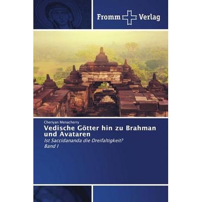 Vedische Götter hin zu Brahman und Avataren, Taschenbuch von Cheriyan Menacherry, Fromm Verlag