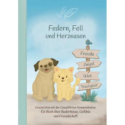 Federn, Fell und Herznasen, Gebundene Ausgabe von Anett Heim, Tredition, 978-3-384-08233-6