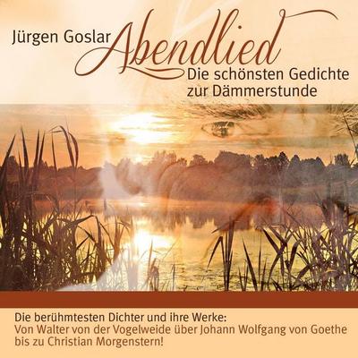 Abendlied: Die schönsten Gedichte zur Dämmerstunde - , Audio, 4056198243459