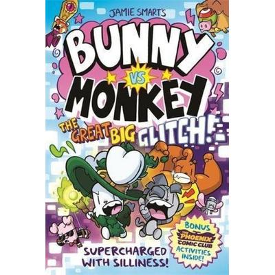 Bunny vs Monkey: The Great Big Glitch, Taschenbuch von Jamie Smart, David Fickling Books, 978-1-78845-309-7