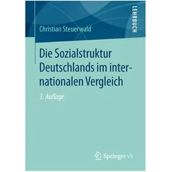Die Sozialstruktur Deutschlands im internationalen Vergleich, Fachbücher von Christian Steuerwald