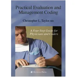 Practical Evaluation and Management Coding, Fachbücher von Christopher L. Taylor
