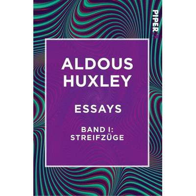 Essays – Band I: Streifzüge, Taschenbuch von Aldous Huxley, Piper Taschenbuch, 978-3-492-50110-1