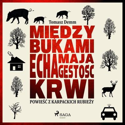 Między bukami echa mają gęstość krwi - Tomasz Demm, Audio, 9788728472347
